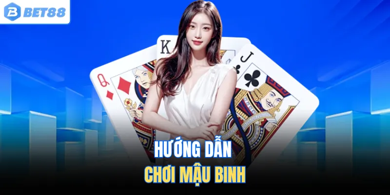 Hướng dẫn chơi mậu binh