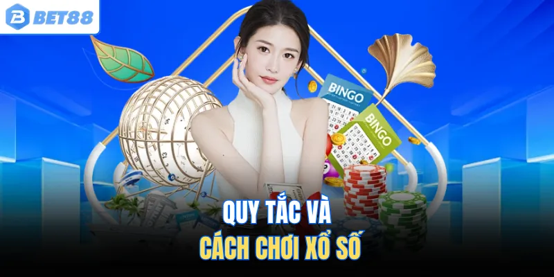 Quy tắc và cách chơi xổ số